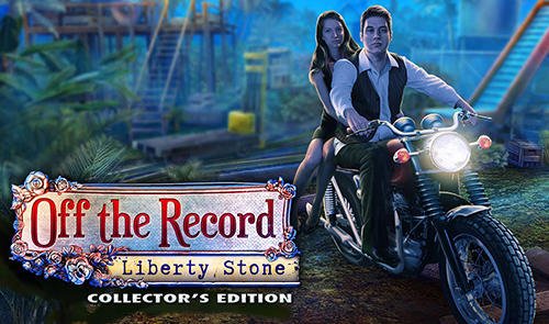 download Off the record: Liberty stone. Collectors edition apk